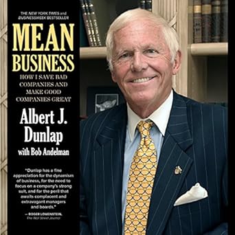 Amazon Com Mean Business How I Save Bad Companies And