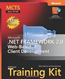 MCTS Self-Paced Training Kit (Exam 70-528): Microsoft® .NET Framework 2.0 Web-Based Client Developm MCTS Self-Paced Training Kit (Exam 70-528): Microsoft® .NET Framework 2.0 Web-Based Client Developm