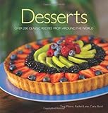 Desserts: Over 200 Classic Desserts from around the World by Ting Morris, Rachel Lane