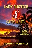Lady Justice Gets Lei'd (Lady Justice, Book 3)