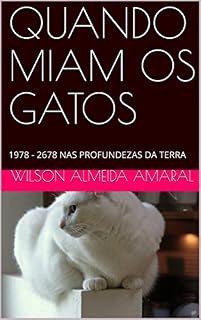 Livro QUANDO MIAM OS GATOS: 1978 - 2678 NAS PROFUNDEZAS DA TERRA