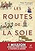 Les Routes de la Soie: L'histoire du cœur du monde (French Edition) by Peter Frankopan, Guillaume Villeneuve