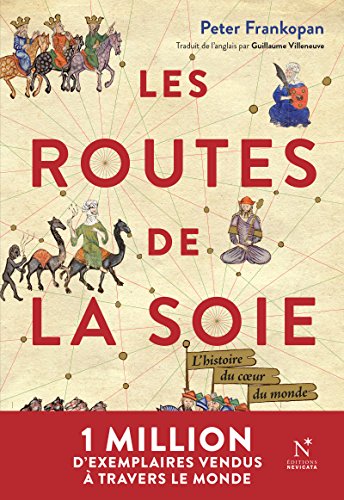 Les Routes de la Soie: L'histoire du cœur du monde (French Edition) by Peter Frankopan