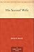 His Second Wife by 