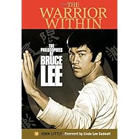 The Warrior Within: The Philosophies of Bruce Lee