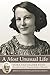 A Most Unusual Life: Dora van Gelder Kunz: Clairvoyant, Theosophist, Healer