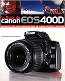 Le guide du Canon EOS 400D (French Edition) by 