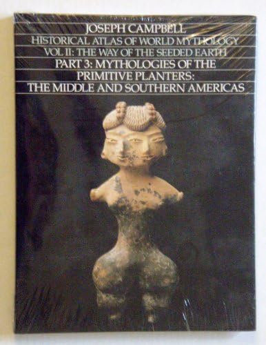 Historical Atlas of World Mythology Vol. II: The Way of the Seeded