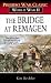 The Bridge at Remagen: A Story of World War II (Presidio War Classic; World War II) by Ken Hechler