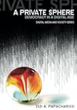 A Private Sphere: Democracy in a Digital Age