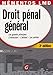 Droit pÃ©nal gÃ©nÃ©ral : Les grands principes L'infraction - L'auteur - Les peines by 