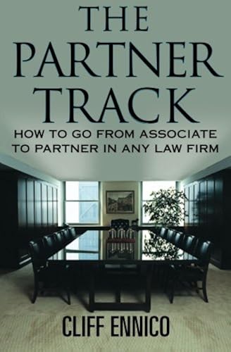Download The Partner Track: How to Go from Associate to Partner in Any Law Firm PDF