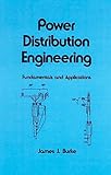 Power Distribution Engineering : Fundamentals and Applications, Burke, James J., 0824792378