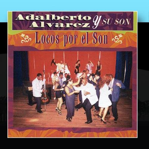 Adalberto Alvarez Y Su Son - Locos Por El Son - Zortam Music