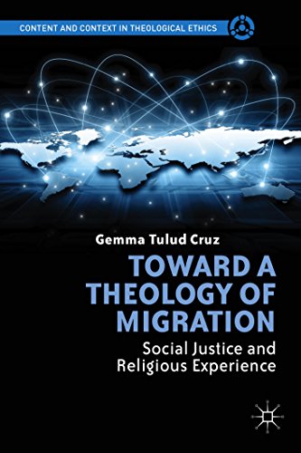 Toward a Theology of Migration: Social Justice and Religious Experience (Content and Context in Theological Ethics)