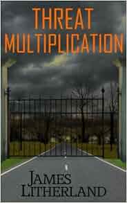 Threat Multiplication Slowpocalypse Book 2 James