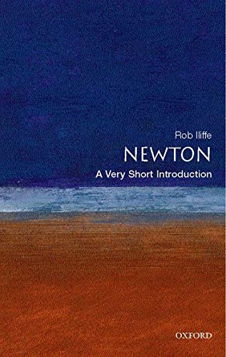 Amazon Newton A Very Short Introduction Very Short Introductions Iliffe Rob History Of Mathematics