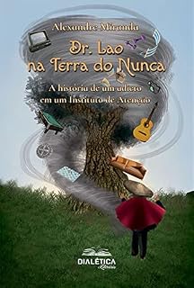 Livro Dr. Lao na Terra do Nunca: a história de um adicto em um Instituto de Atenção