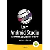 Learn Android Studio: Build Android Apps Quickly and Effectively