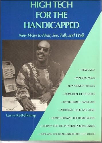 High Tech for the Handicapped: New Ways to Hear, See, Talk, and Walk (Issues in Focus), by Larry Kettelkamp High Tech for the Handicapped: New Ways to Hear, See, Talk, and Walk (Issues in Focus), by Larry Kettelkamp