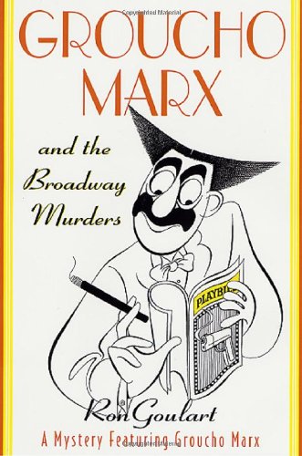 Groucho Marx and the Broadway Murders: A Mystery Featuring Groucho Marx