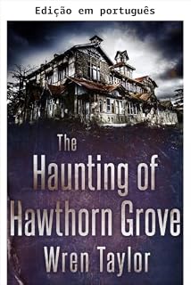 Livro A assombração de Hawthorn Grove: Um fascinante mistério de casa assombrada (Uma empolgante série de mistério de casas assombradas Livro 61)