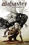 Alabaster: Wolves by Caitlin R. Kiernan, Various