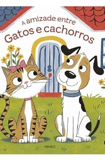 Livro A Amizade entre Gatos e Cachorros