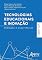 Livro Tecnologias Educacionais e Inovação: Diálogos e Experiências - VOLUME I: Diálogos e Experiências - VOLUME I