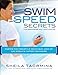 Swim Speed Secrets for Swimmers and Triathletes: Master the Freestyle Technique Used by the World's Fastest Swimmers (Swim Speed Series)