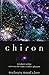 Chiron: Rainbow Bridge Between the Inner & Outer Planets (Llewellyn's Modern Astrology Library)