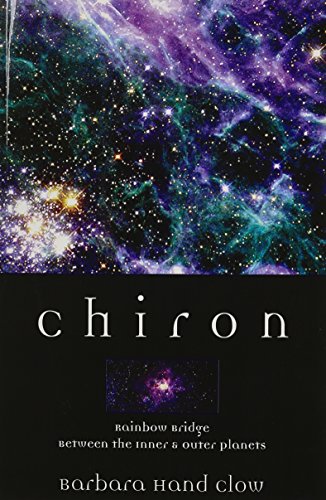 Chiron: Rainbow Bridge Between the Inner & Outer Planets (Llewellyn's Modern Astrology Library)