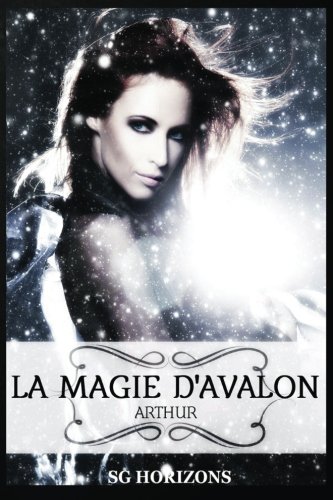 La magie d'Avalon - 4. ARTHUR (Volume 4) (French Edition)