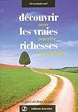 Découvrir les vraies richesses : Pistes pour vivre plus simplement by 
