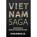 Vietnam Saga: Exploits of a combat helicopter pilot