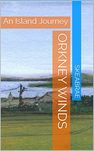 ORKNEY WINDS: An Island Journey