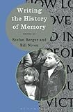 Writing the History of Memory (Writing History) by