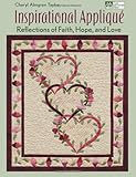 Inspirational Appliqué: Reflections of Faith, Hope, and Love by Cheryl Almgren Taylor