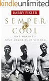 Semper Cool: One Marine's Fond Memories of Vietnam