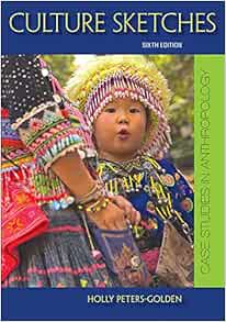 Culture Sketches:Case Studies Anthro...