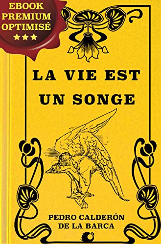 La Vie est un Songe (French Edition) by Pedro Calderón de la Barca