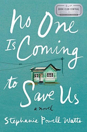 No One Is Coming to Save Us: A Novel Hardcover โ April 4, 2017