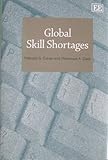 Global Skill Shortages : Skill Shortages Around the World, Cohen, Malcolm S. and Zaidi, Mahmood A., 1840645202
