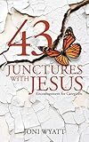 43 Junctures with Jesus: Encouragement for Caregivers by Joni Wyatt