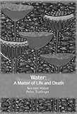 Water : A Matter of Life and Death, , 1921511753