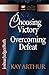 Choosing Victory, Overcoming Defeat: Joshua, Judges, Ruth (The New Inductive Study Series)