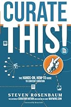 Curate This: The Hands-On,  How-To Guide To Content Curation