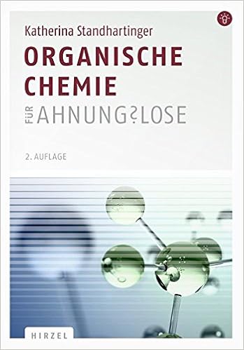 Organische Chemie Fur Ahnungslose Eine Einstiegshilfe Fur Studierende Katherina Standhartinger Amazon De Bucher