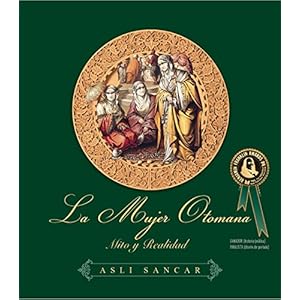 La Mujer Otomana: Mito y Realidad (Spanish Edition)