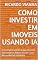 Livro COMO INVESTIR EM IMOVEIS USANDO IA: Use Inteligência Artificial para Encontrar Oportunidades, Reduzir Riscos e Lucrar Mais no Mercado Imobiliário